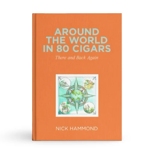 Around The World in 80 Cigars There and Back Again Book by Nick Hammond